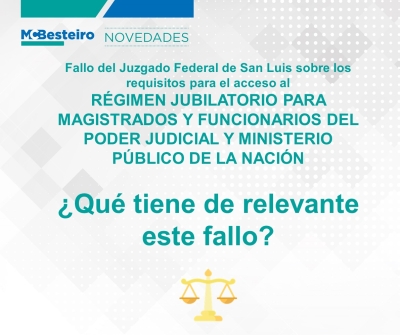 Fallo sobre los requisitos para el acceso al régimen jubilatorio para Magistrados y Funcionarios del PJN y Ministerios Públicos de la Nación